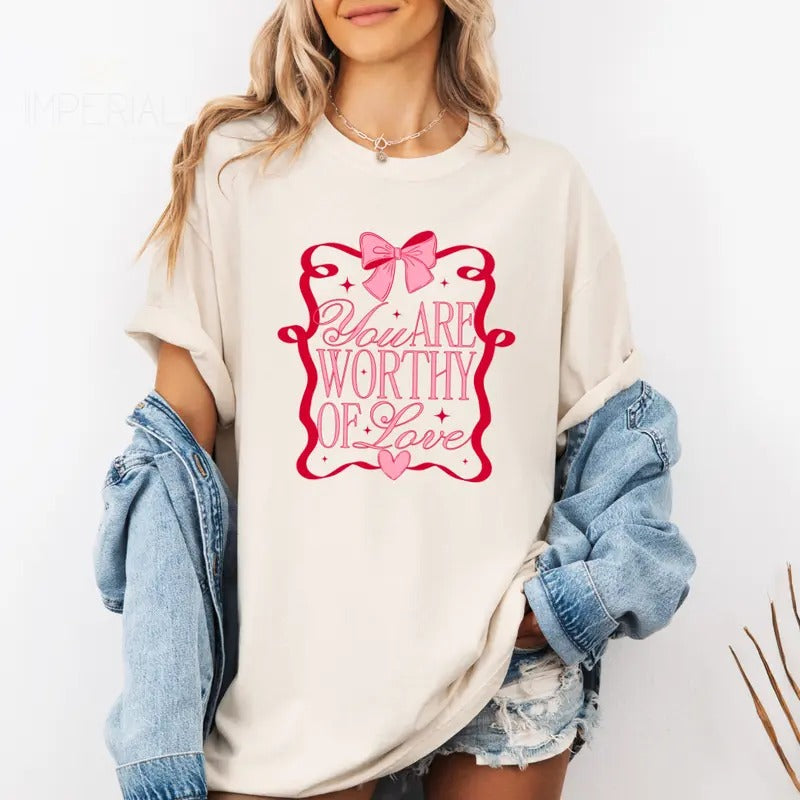 You Are Worthy Of Love Valentines Printed Sweatshirt, Worthy Heart Sweatshirt, Valentines Comfort Colors T Shirt, Good...