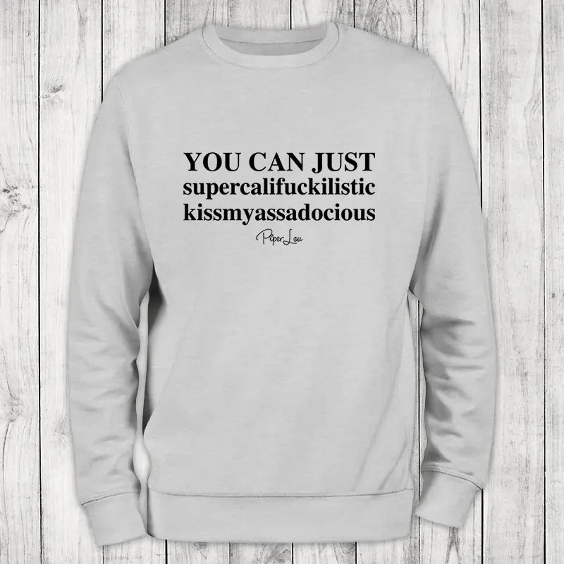 You Can Just Supercali Sweatshirt T-Shirts, Hoodie | PrintMintTees.com