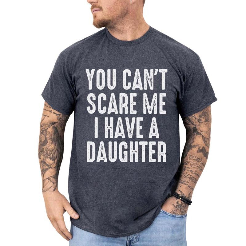 You Can'T Scare Me I Have Daughter Shirt Funny Dad Daughter Printed Soft Fabric Short Sleeve Shirt Tops Menswear Cotton Fabric Relaxed Fit Chic Shirt Hoodie Sweatshirt