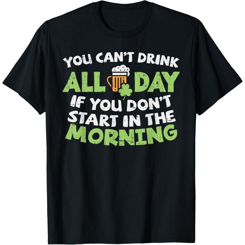 You Cant Drink All Day St Patricks Day Funny Irish Drinking T-Shirt made in USA Hoodie Sweatshirt | PrintMintTees.com