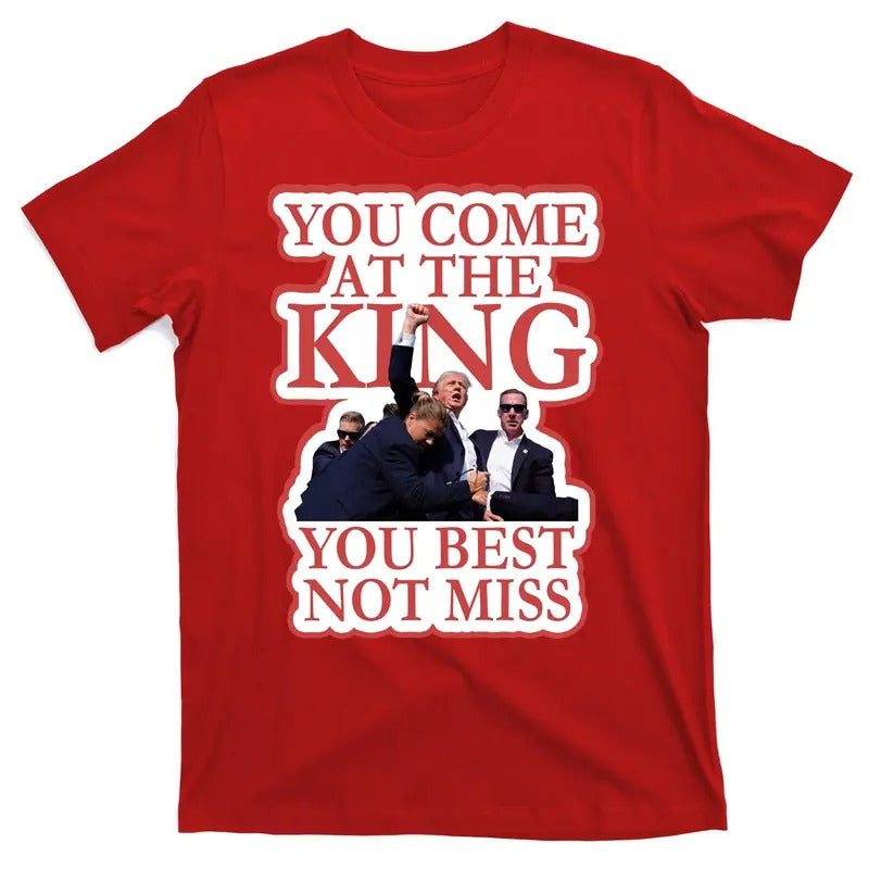 You Come At The King You Best Not Miss Donald Trump T-Shirt Hoodie Sweatshirt | PrintMintTees.com