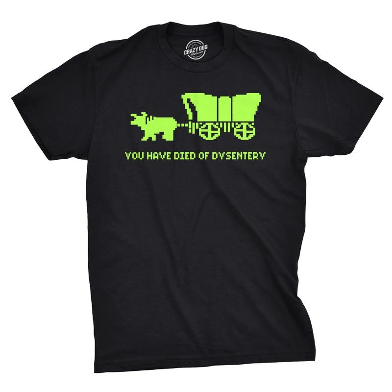 You Have Died Of Dysentery T Shirt Funny Gamer Shirts Video Games Nerdy Cool 80s Mens Funny T Shirts Cool Tees Soft...