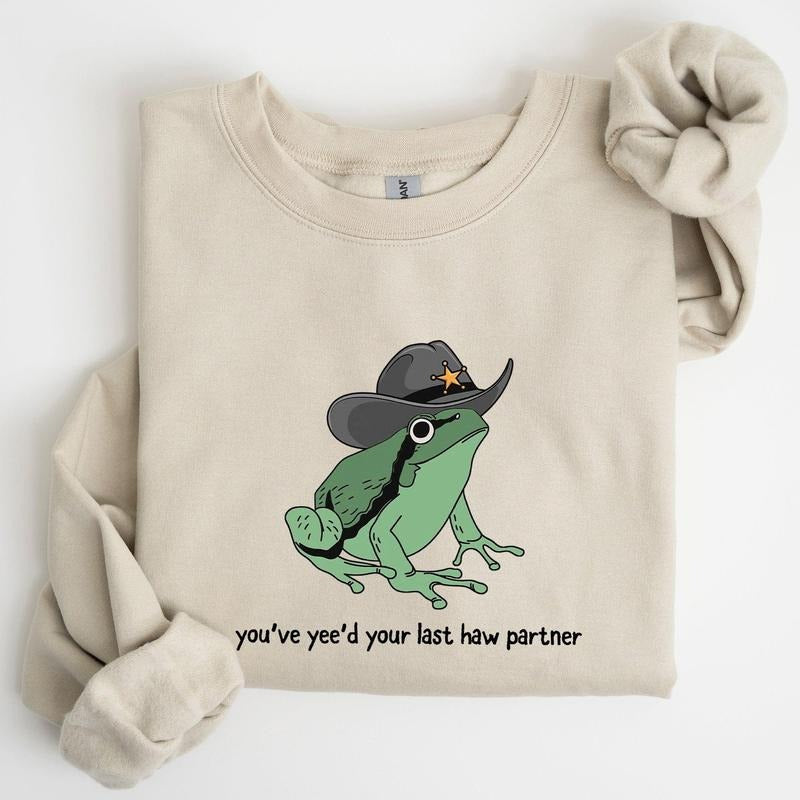 You Just Yee'd Your Last Haw Partner, Cowboy Frog Sweatshirt, Women's Crew Neck, Crewneck Shirt Hoodie | PrintMintTees.com