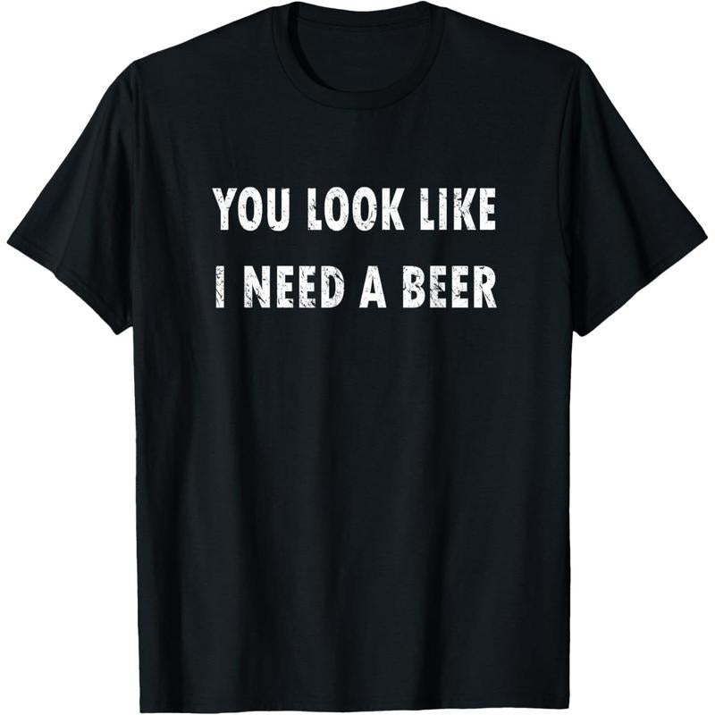 You Look Like I Need A Beer Funny Drinking T-Shirt  made in us Hoodie Sweatshirt | PrintMintTees.com