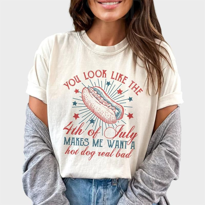 You Look Like The 4th Of July Makes Me Want A Hot Dog Real Bad Shirt, Funny 4th Of July Unhinged Shirt, Independence Day...