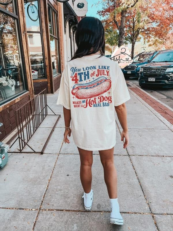 You Look Like The 4th of July Makes Me Want A Hot Dog Real Bad T-shirt, Hot Dog Shirt Hoodie Sweatshirt | PrintMintTees.com