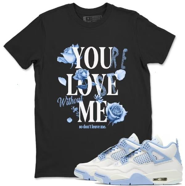 You Love Me Unisex T-Shirts To Match Sneakers 4s Forget Me Not Hoodie Sweatshirt | PrintMintTees.com