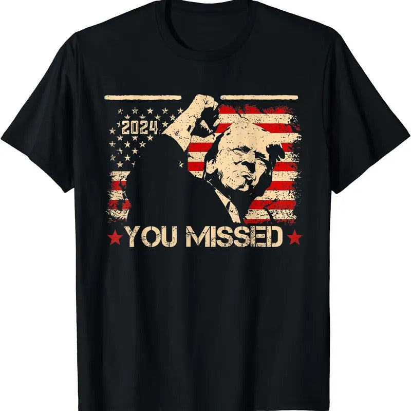 You Missed Funny Trump 2024 T-Shirt | Unisex Cotton Tee Gift | Full Size Hoodie, Sweatshirt | PrintMintTees.com