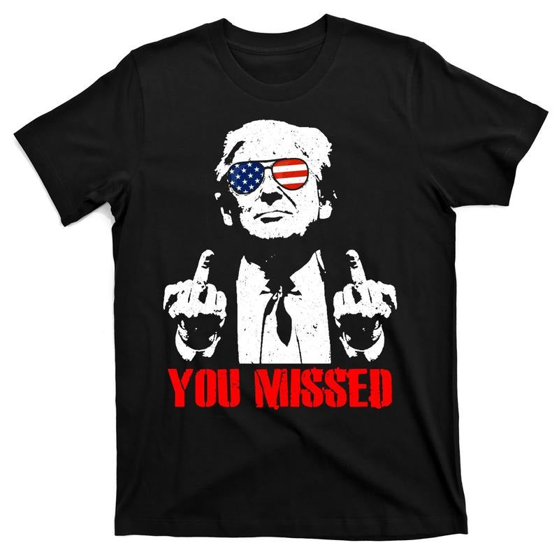You Missed Middle Finger Trump 2024 Take America Back Pennsylvania Rally T-Shirt Hoodie Sweatshirt | PrintMintTees.com