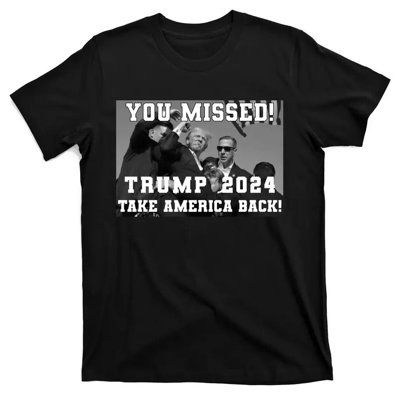 You Missed Trump 2024 Take America Back Pennsylvania Rally T-Shirt Hoodie Sweatshirt | PrintMintTees.com