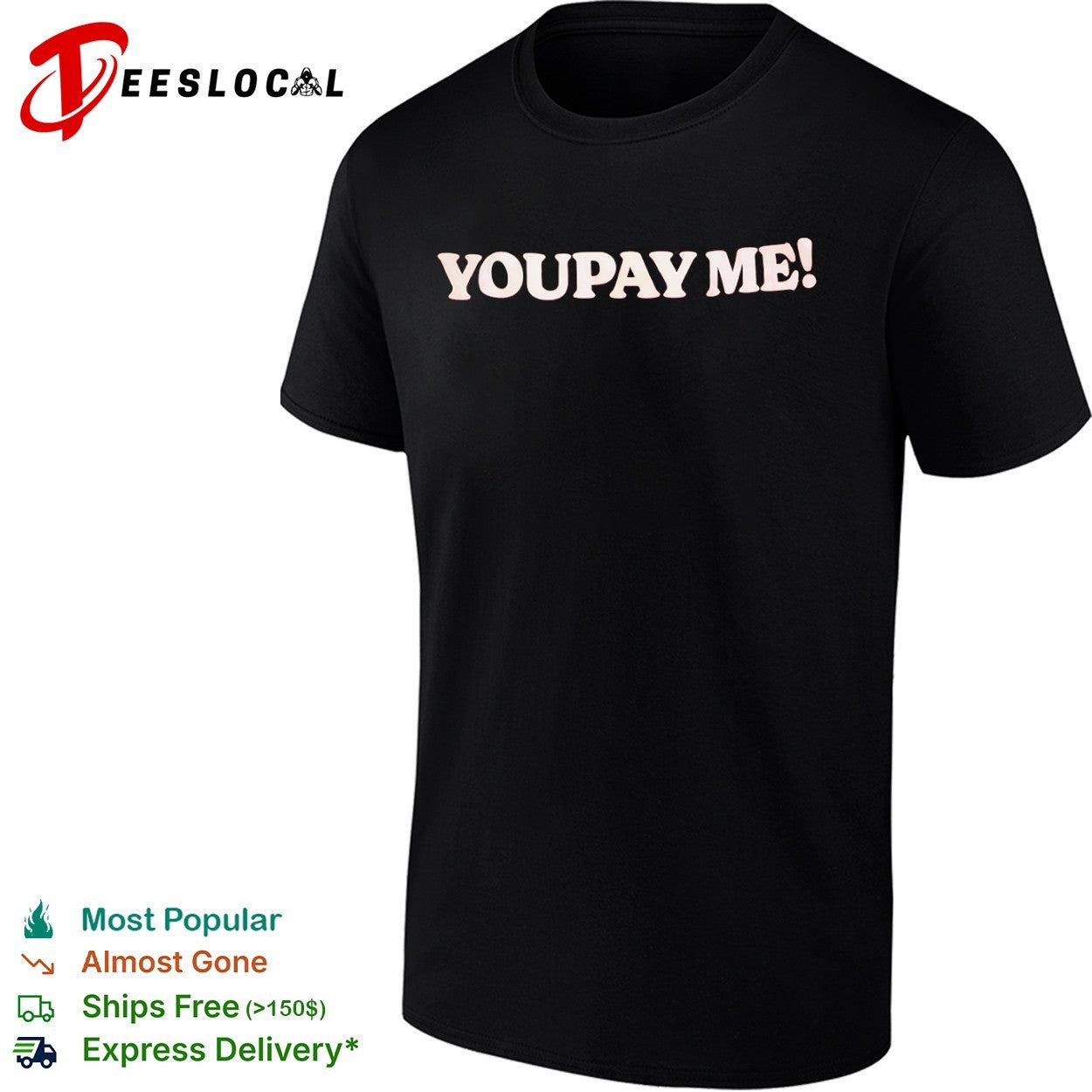 You Pay Me shirt