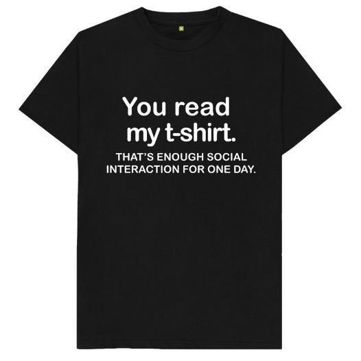 You Read My T-Shirt That's Enough Social Interaction For One Day Funny Joke Spoof Humor Gift T Shirt made in usa Hoodie...