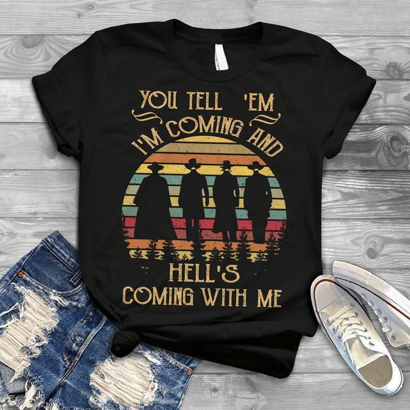 You Tell Em I'm Coming and Hell's Coming with Me Vintage T-Shirt, Tombstone Doc Holiday Shirt, Gift Tee For You And Your...