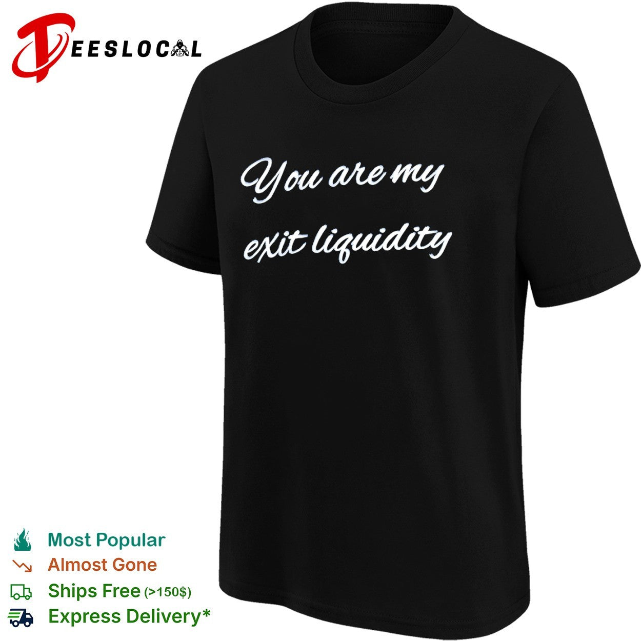 You are my exit liquidity shirt