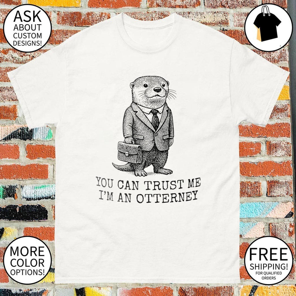 You can trust me I’m an otterney Otter shirt