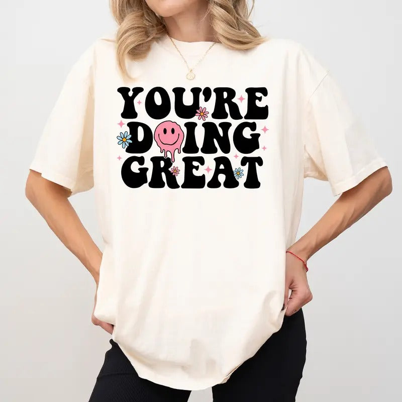 You're Doing Great Comfort Colors Shirt, Mental Health Unisex Graphic Tee, Mental Health Apparel Gift Shirt,...