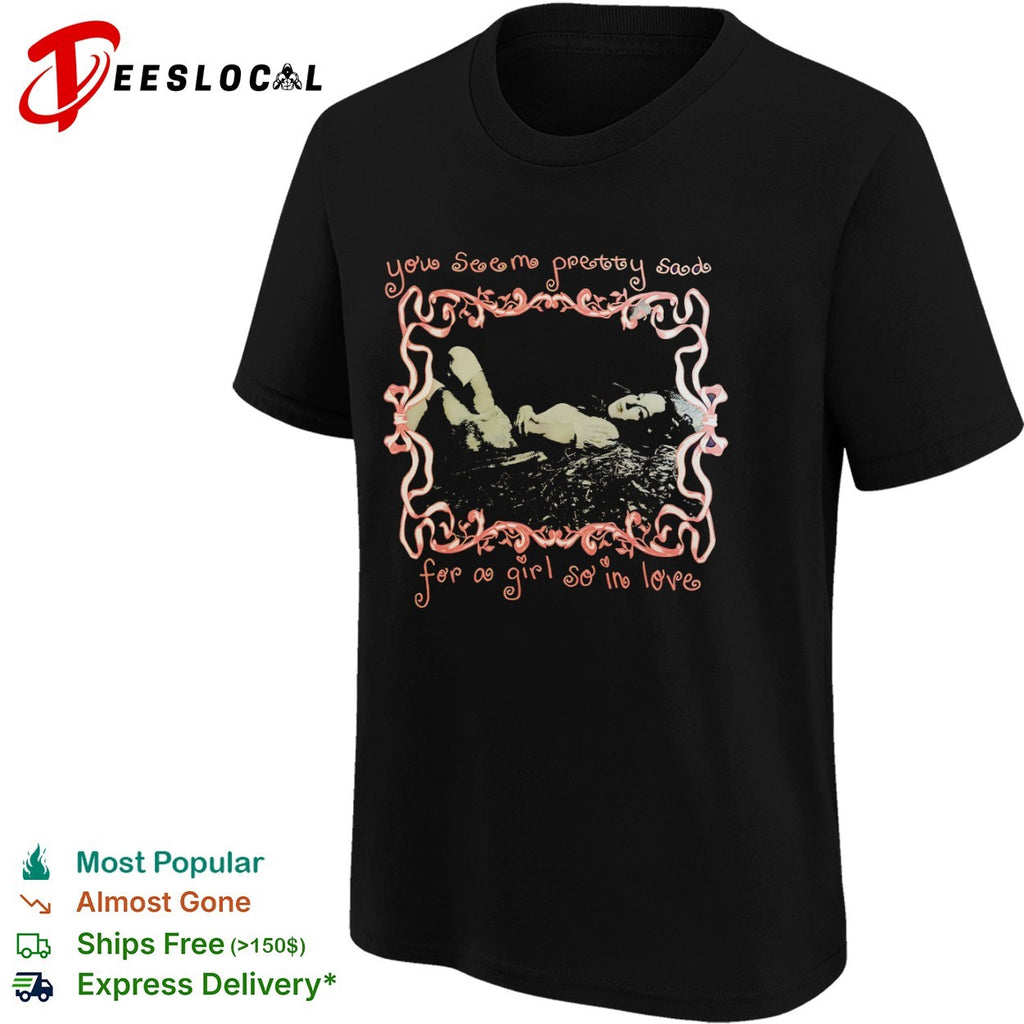 You seem pretty sad for a girl so in love Olivia Rodrigo Guts World Tour shirt