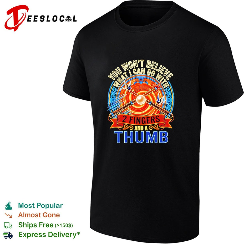 You won’t believe what I can do with 2 fingers and a thumb billiard pool shirt