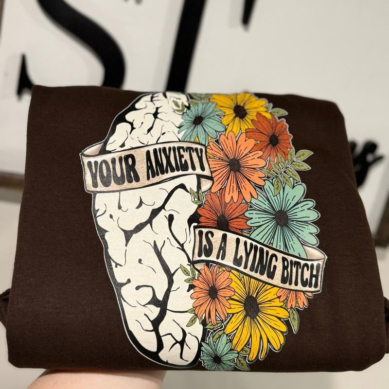 Your Anxiety is Lying Brown sweatshirt unisex fit T-Shirts, Hoodie | PrintMintTees.com