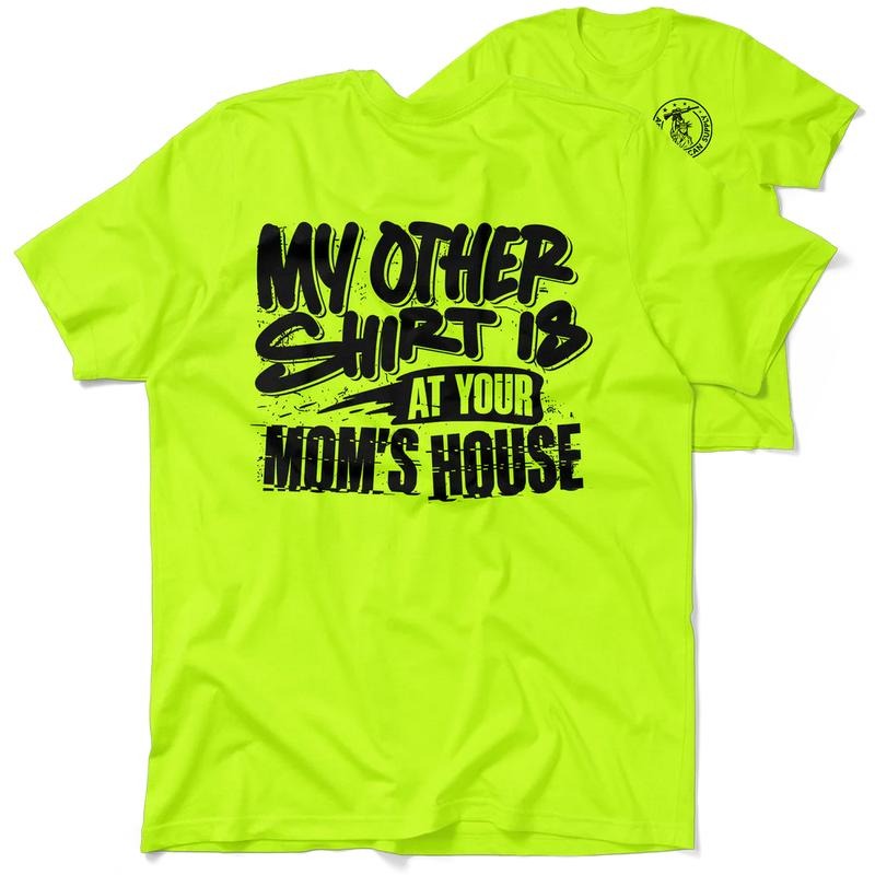 Your Mom'S House Hi Visibility Safety Yellow Work Menswear Blue Collar Workers Funny Sarcastic T-Shirts, Hoodie, Sweatshirt