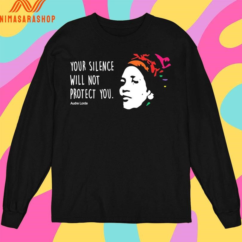 Your Silence Won’t Protect You Audre Lorde Shirts