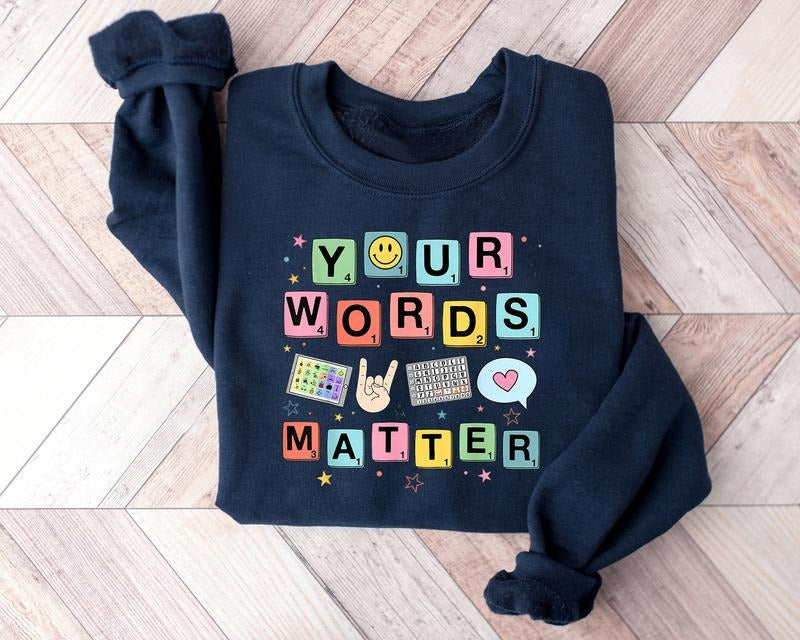 Your Words Matter Shirt, Speech Therapy Language Pathologist SLP Shirt, Sped Tee, Neurodiversity Gift, Special Education...
