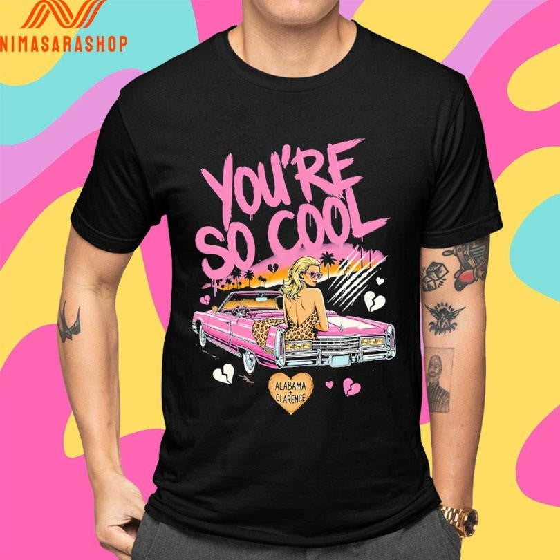 You’re So Cool Alabama X Clarence Shirts