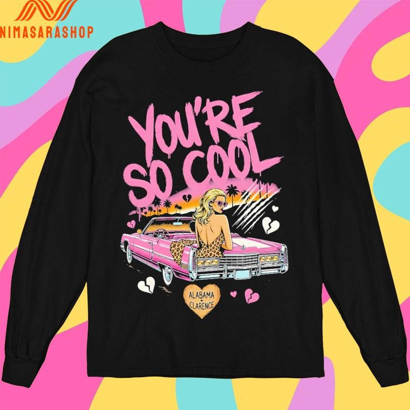 You’re So Cool Alabama X Clarence Shirts