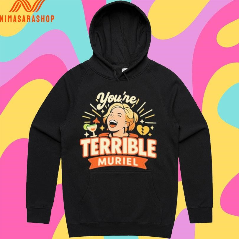 You’re Terrible Muriel Retro Shirts