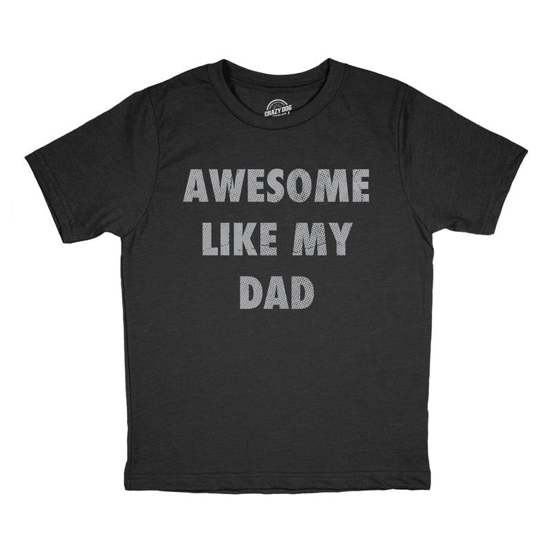 Youth Funny T Shirts Awesome Like My Dad Sarcastic Fathers Lovers Graphic Novelty Tee for Kids Funny T Shirts Dad Joke...