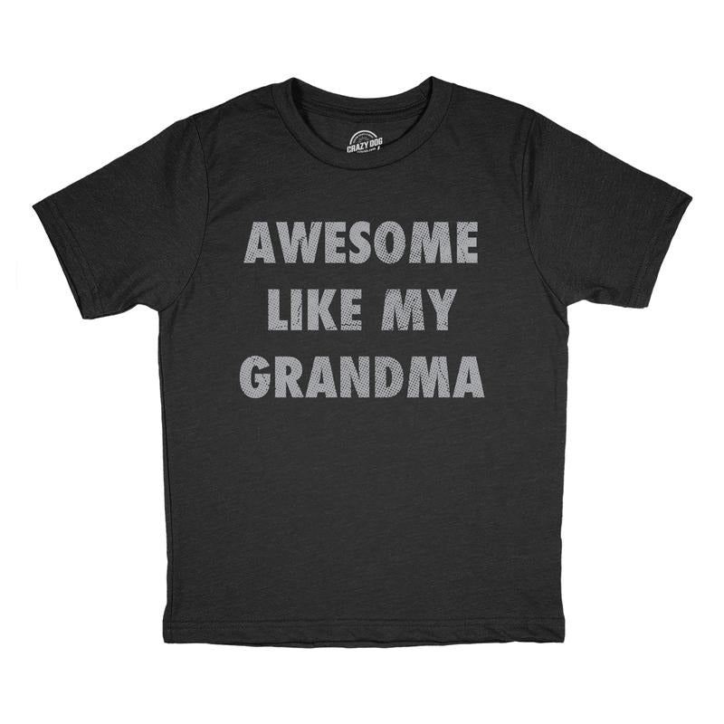 Youth Funny T Shirts Awesome Like My Grandma Sarcastic Grandmother Lovers Graphic Novelty Tee For Kids Funny T Shirts...