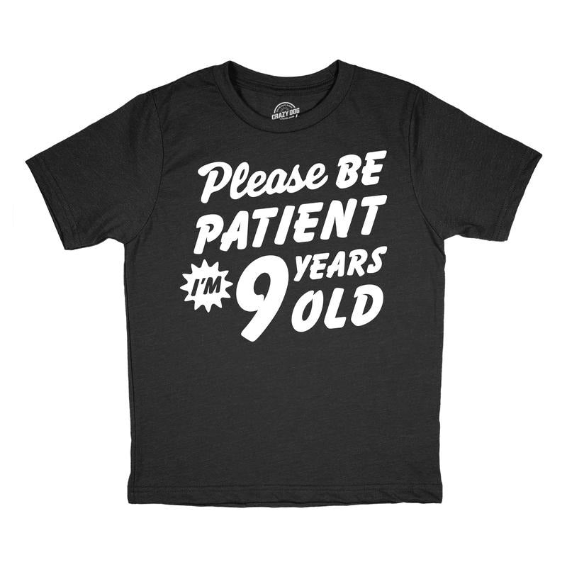 Youth Funny T Shirts Please Be Patient Im 9 Years Old Sarcastic Graphic Novelty Birthday Tee For Kids Funny T Shirts...