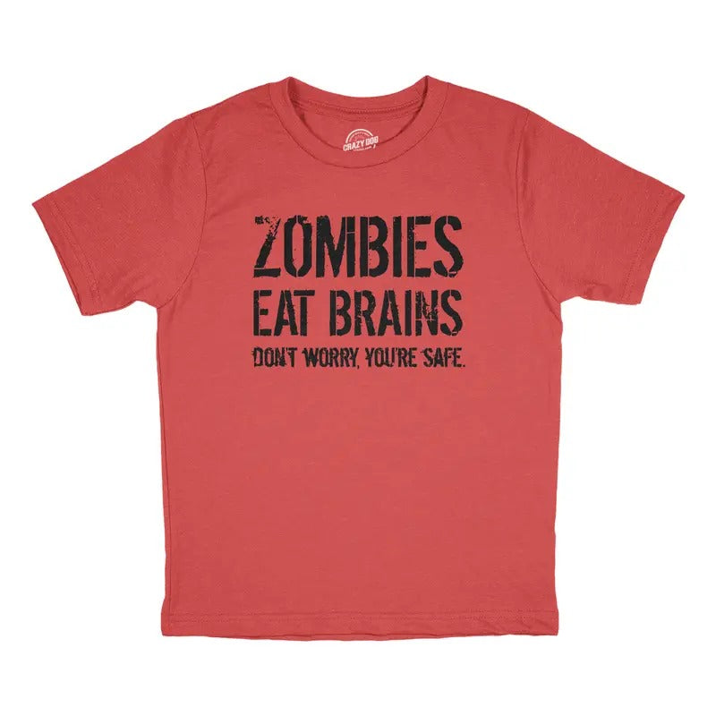 Youth Zombies Eat Brains Don't Worry You're Safe T Shirt Funny Dumb Undead Insult Tee For Kids Funny T Shirts Sarcastic...