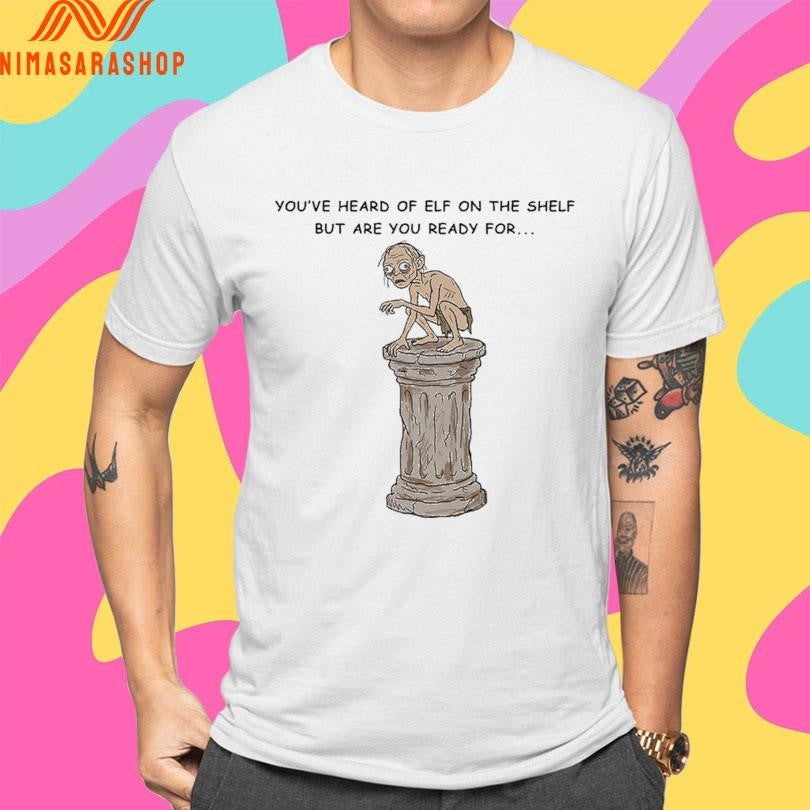 You’ve Heard Of Elf On The Shelf But Are You Ready For Gollum On A Collumn Shirts