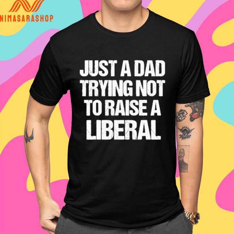 Zeek Arkham Just A Dad Trying Not To Raise A Liberal Shirts
