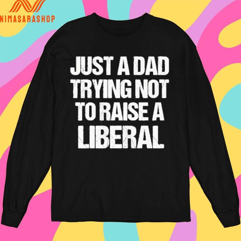 Zeek Arkham Just A Dad Trying Not To Raise A Liberal Shirts