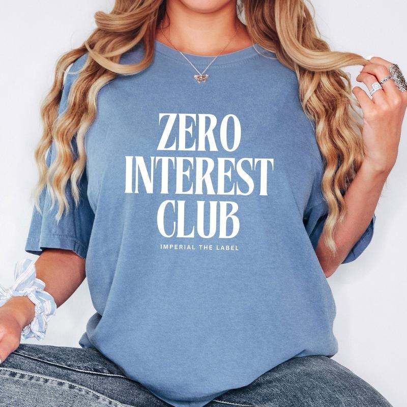 Zero Interest Club - Funny Sarcastic Tee, Relatable Gift Idea, Aesthetic Graphic Shirt - Adult Comfort Colors T-Shirt...