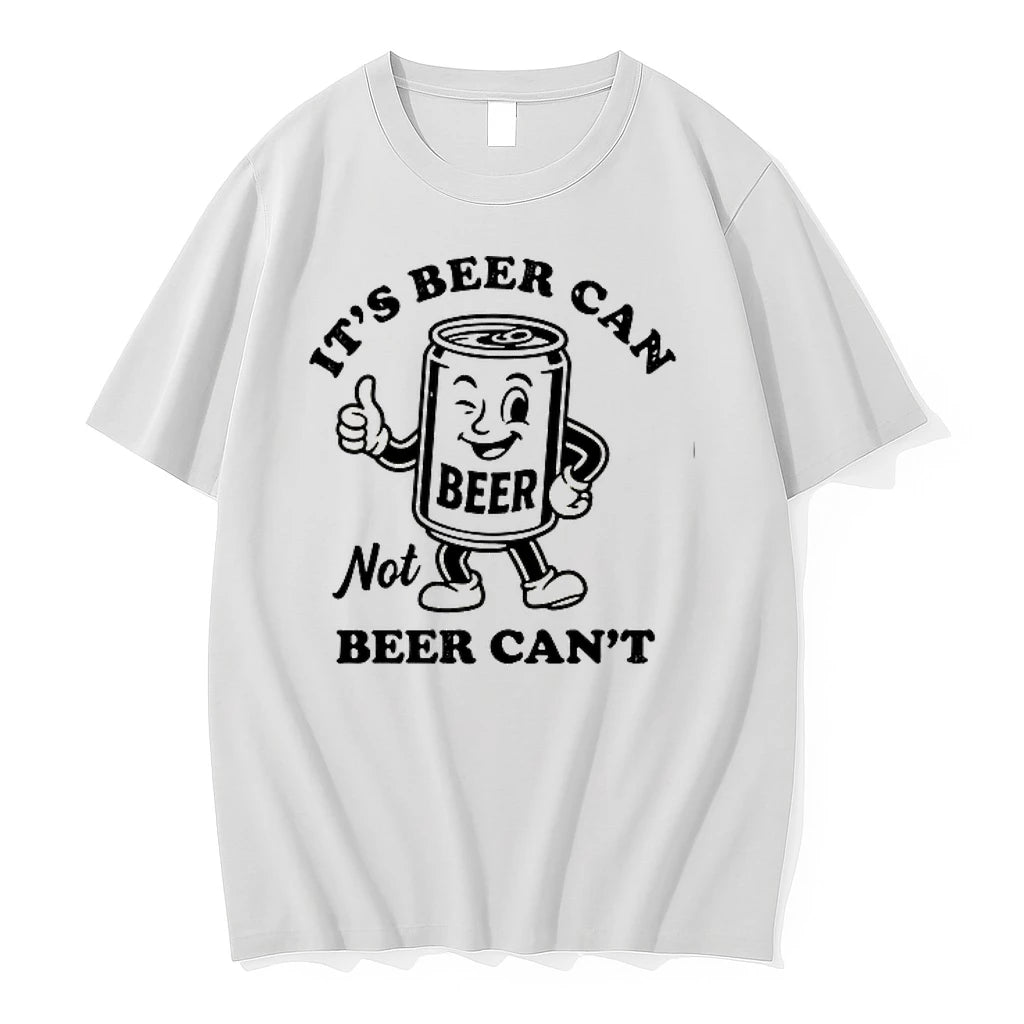Beer Its Beer Can Not Beer Cant Funny 0 Tshirts Sweater