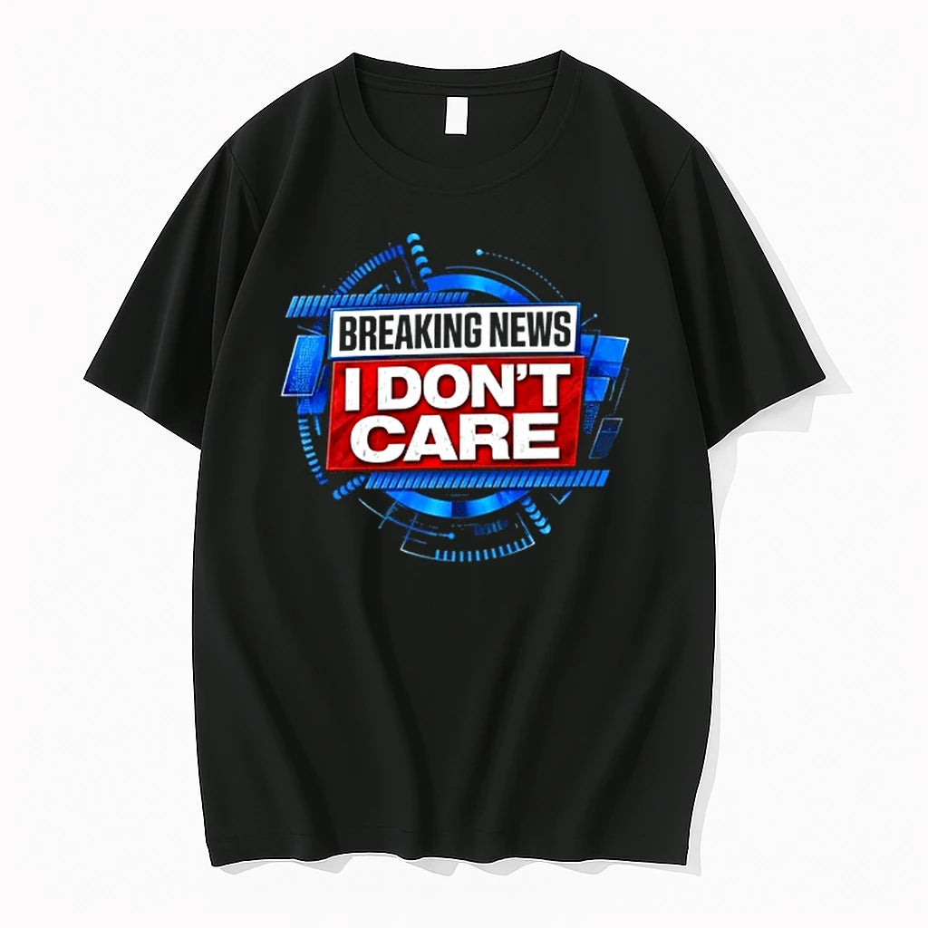 Breaking News I Dont Care 0 Tshirts Sweater