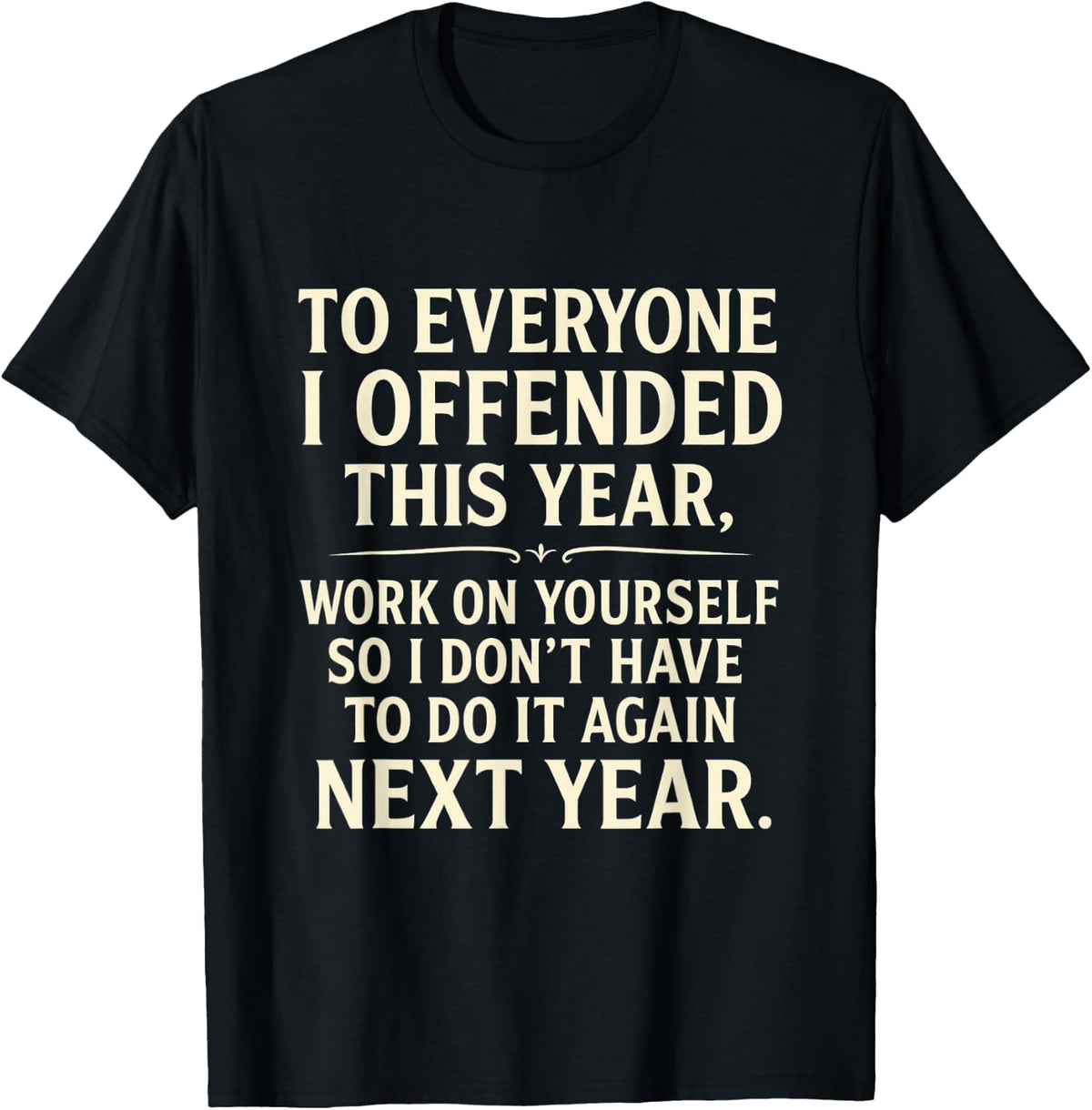 Everyone Offended Year Work Yourself Unisex T-shirt, Sweatshirt, Hoodie (1)