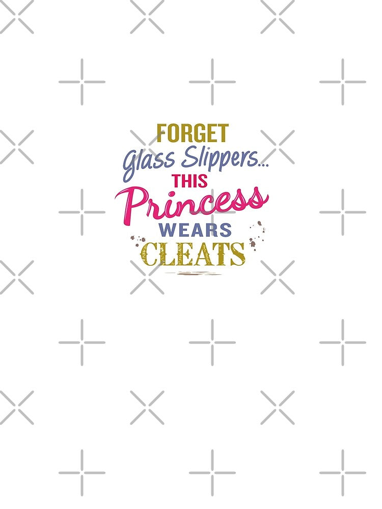 'Forget Glass Slippers…This Princess Wears Cleats' (White) by The Button Gal