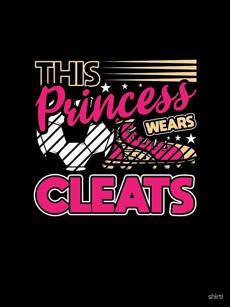 This Princess Wears Cleats - Soccer player Gift Idea This Princess Wears Cleats Design & Gifts by shirti