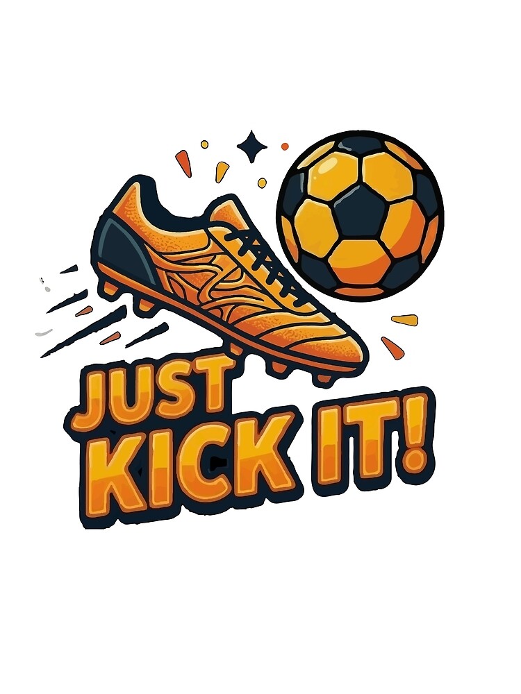 Just Kick It Soccer Cleat and Football Art by AMOZUnique