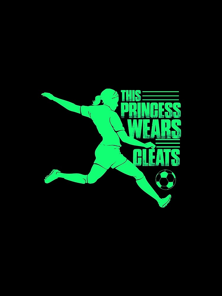 This Princess Wears Cleats Soccer Player Gifts For Girls by cartba