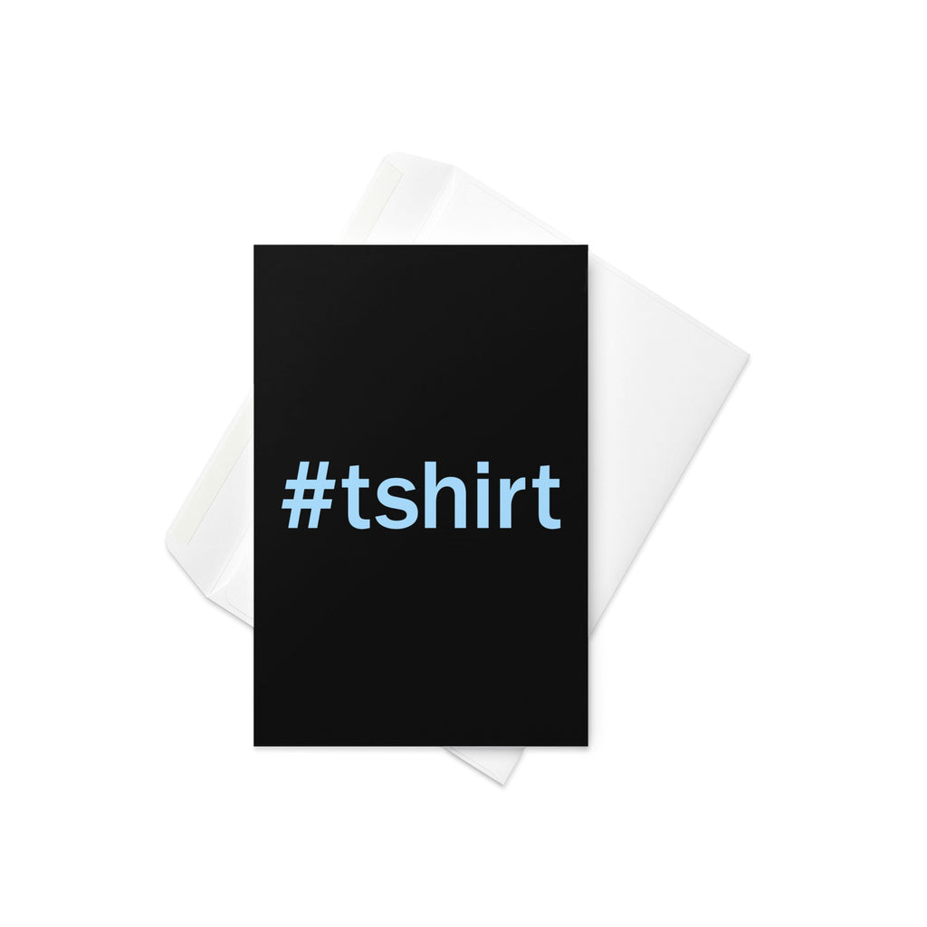 Hashtag T-Shirt Greeting Card