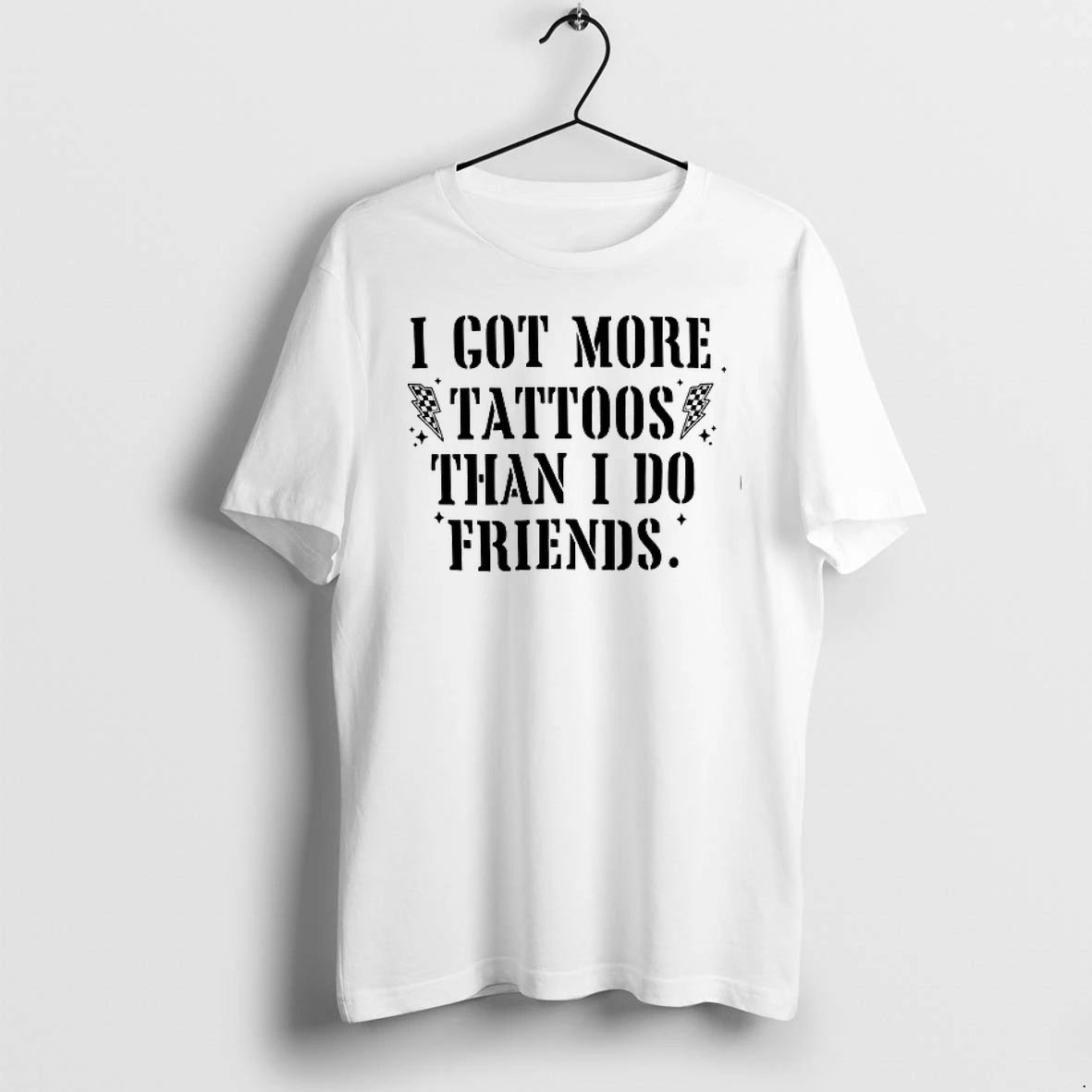 I Got More Tattoos Than I Do Friends 0 Tshirts Sweater
