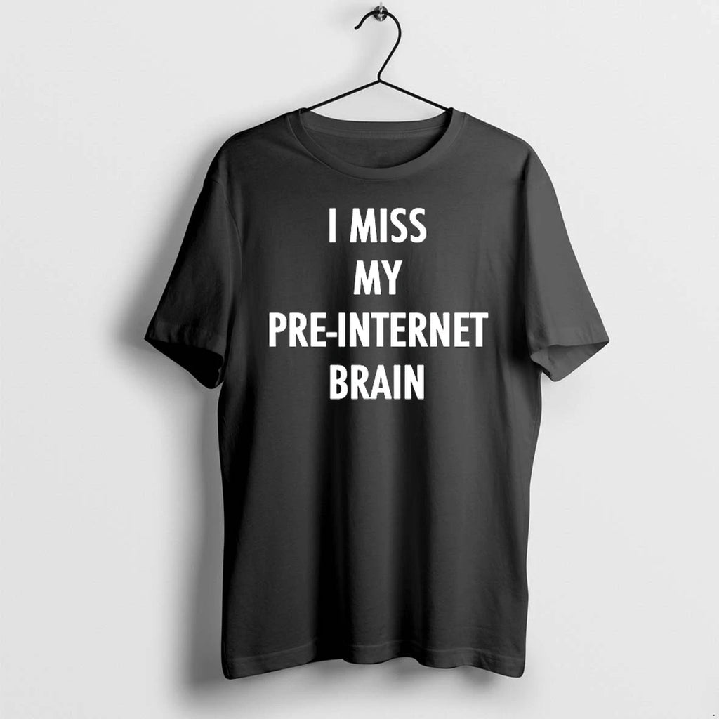 I Miss My Pre Internet Brain Classic 0 Tshirts Sweater