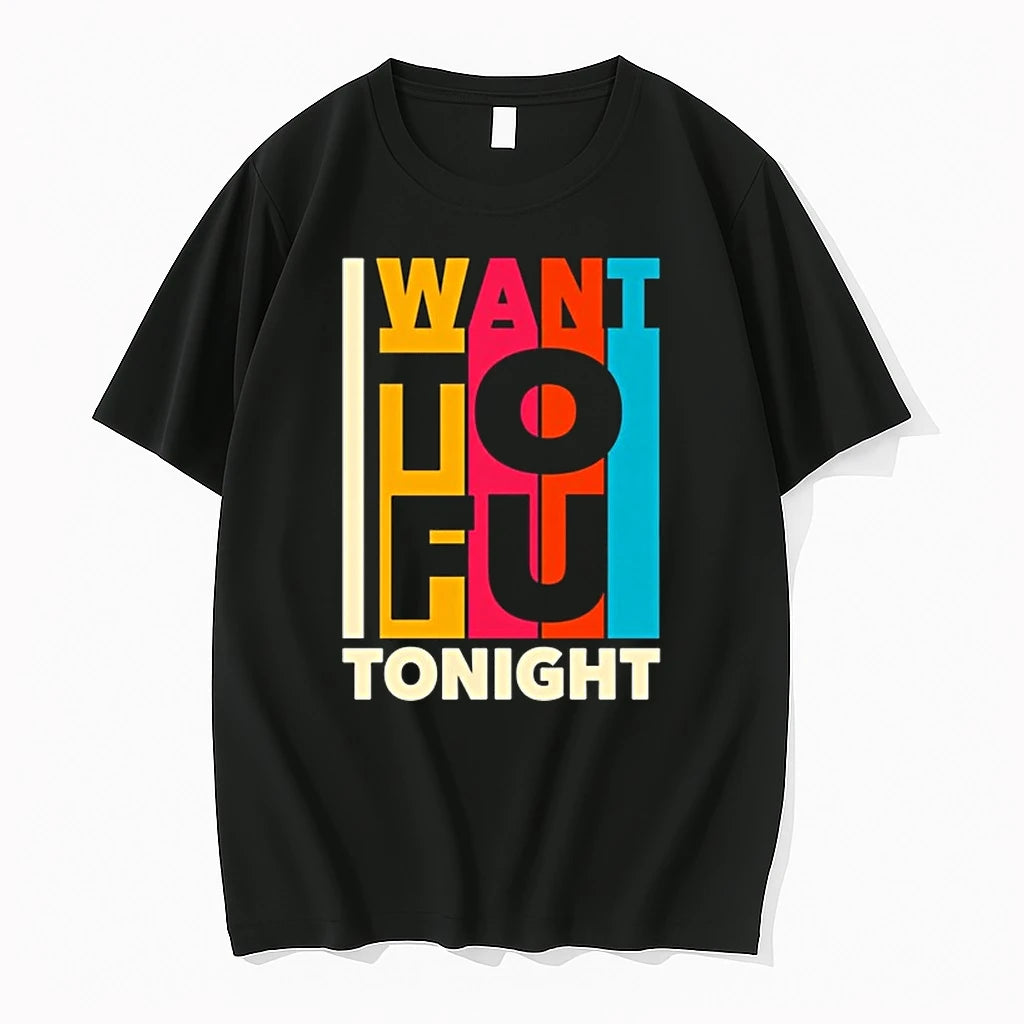 I Want Tofu Tonight 0 Tshirts Sweater