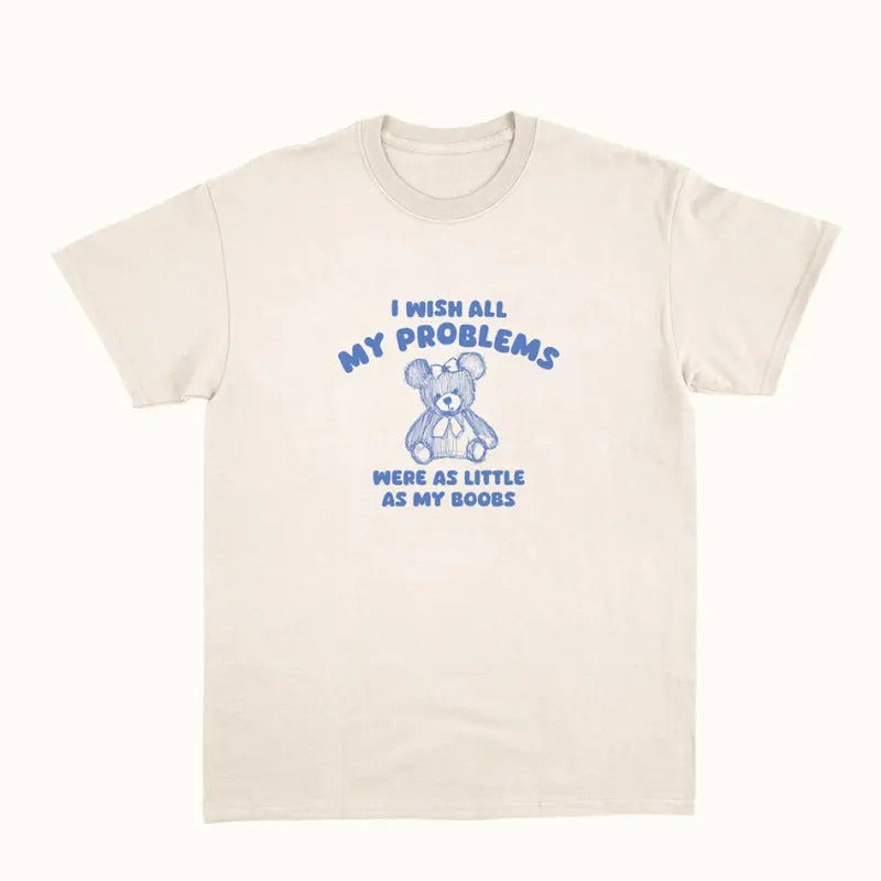 i wish all my problems were little - unisex t shirt - unisex t shirt  Womenswear Hoodie Sweatshirt | PrintMintTees.com