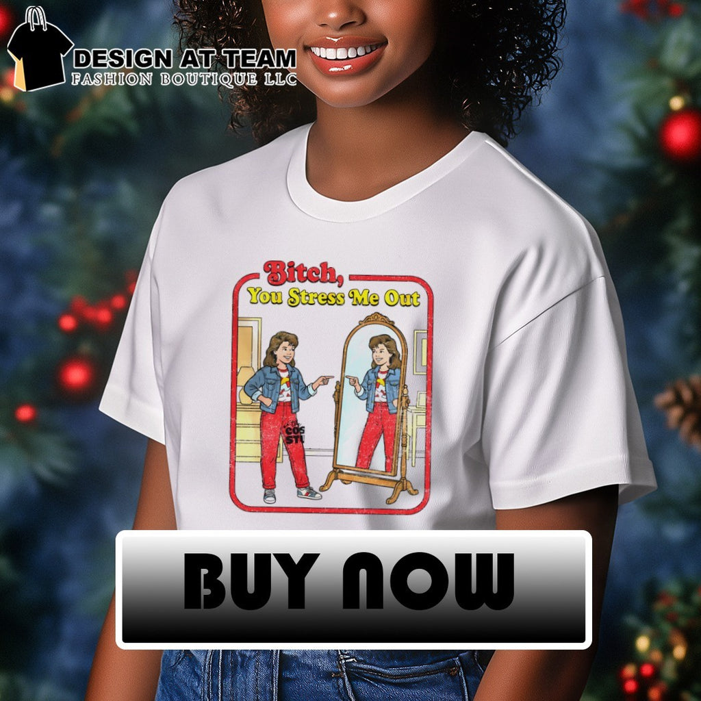 Bitch you stress me out mental health 2026 shirt